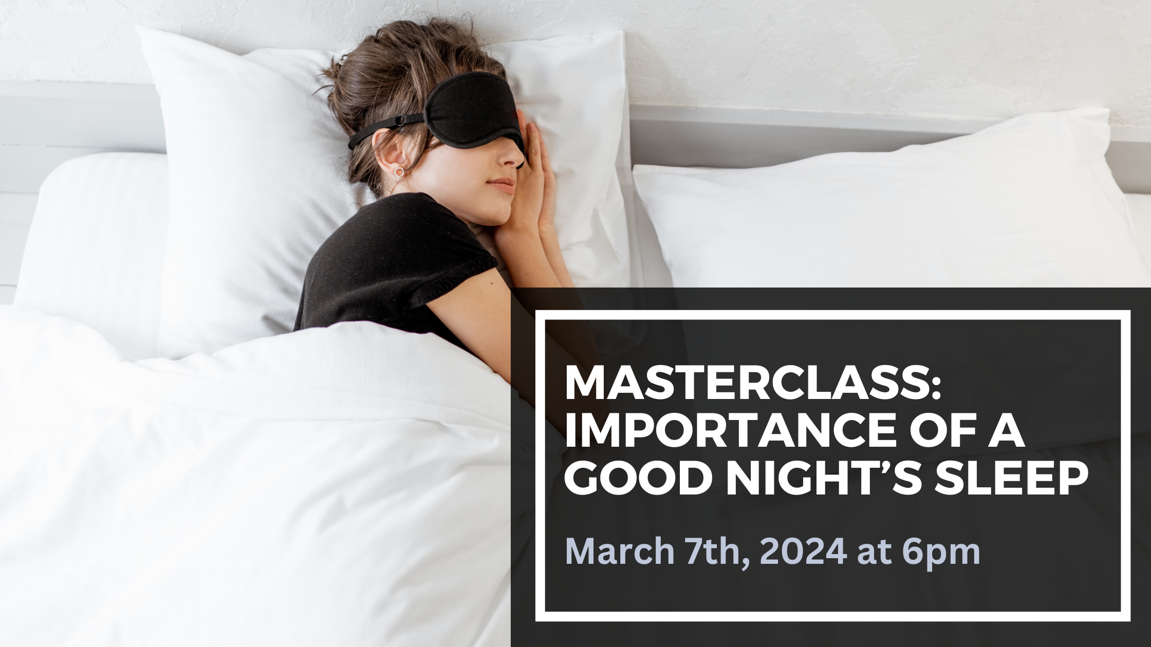 Masterclass: The Importance of a Good Night's Rest